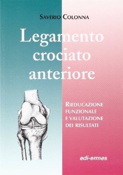 legamento crociato anteriore rieducazione funzionale e valutazione dei risultati