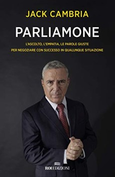 parliamone l\'ascolto lempatia le parole giuste per negoziare con s