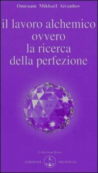 lavoro alchemico ovvero la ricerca della perfezione