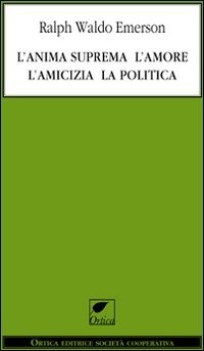 anima suprema l\'amore l\'amicizia la politica