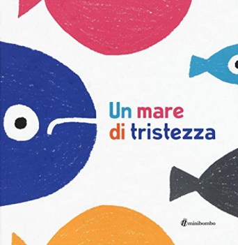 mare di tristezza ediz. illustrata