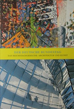 deutsche bundestag das reichstagsgebude architektur und kunst