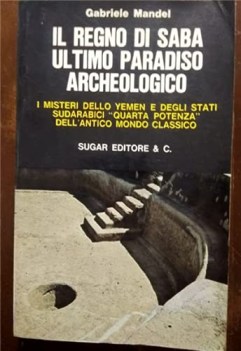 regno di saba ultimo paradiso archeologico