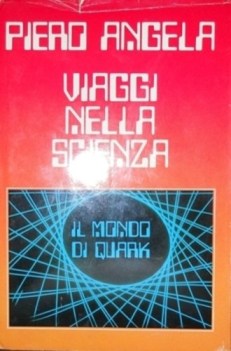 Viaggi nella scienza il mondo di quark