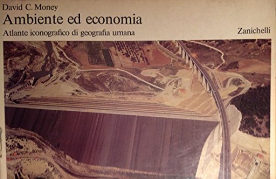 ambiente ed economia. atlante iconografico di geografia umana