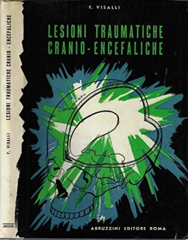 Lesioni traumatiche cranio-encefaliche diagnosi trattamento e note medico-legali