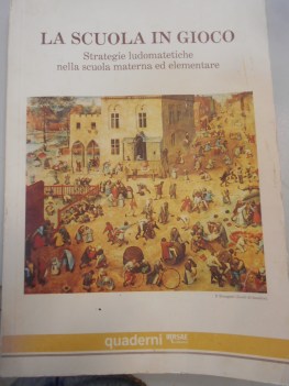 scuola in gioco strategie ludomatematiche nella scuola materna ed elementare