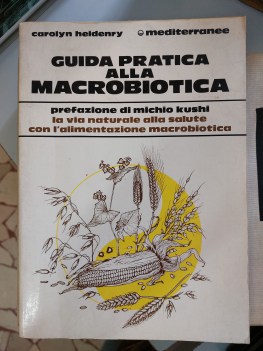 guida pratica alla macrobiotica prefazione di micho kushi la via naturale