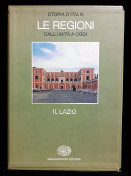 Storia d\'Italia le regioni dall\'unita a oggi. Il Lazio. Einaudi 1991