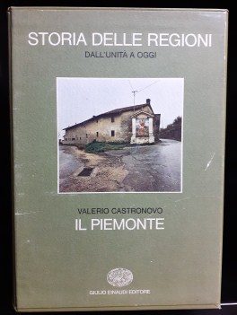 Storia d\'Italia le regioni dall\'unita a oggi. Il Piemonte n1. Einaudi 1977