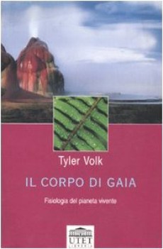 corpo di gaia fisiologia del pianeta vivente