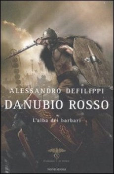 danubio rosso l\'alba dei barbari