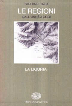 Storia d\'Italia le regioni dall\'unita a oggi. Liguria. Einaudi 1994