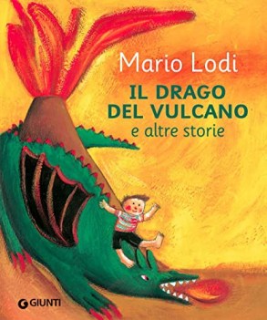 drago del vulcano e altre storie ediz. a colori