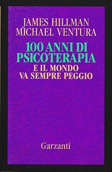 100 anni di psicoterapia e il mondo va sempre peggio