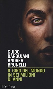 giro del mondo in sei milioni di anni