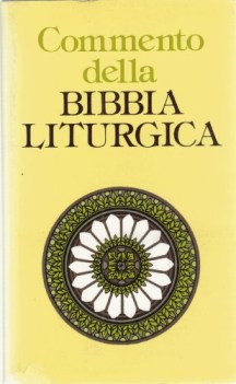 commento della bibbia liturgica antico e nuovo testamento