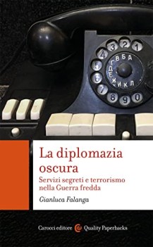 diplomazia oscura servizi segreti e terrorismo nella guerra fredda