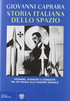 storia italiana dello spazio visionari scienziati e conquiste dal xiv secolo