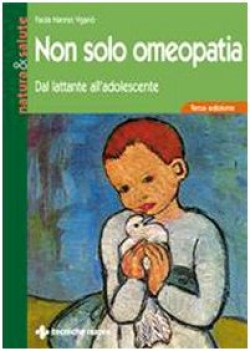 non solo omeopatia dal lattante all\'adolescente