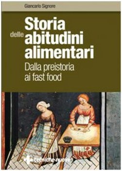 storia delle abitudini alimentari dalla preistoria ai fast food