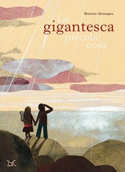 gigantesca piccola cosa ediz a colori