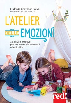 atelier delle emozioni 35 attivita creative per lavorare sulle emozioni e autost