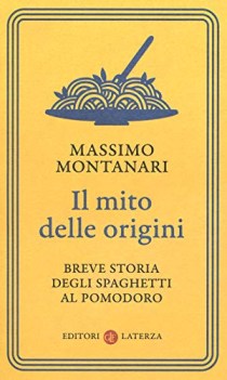 mito delle origini breve storia degli spaghetti al pomodoro