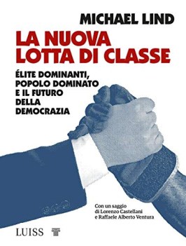 nuova lotta di classe lite dominanti popolo dominato e il futur