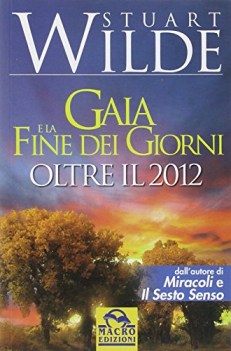 gaia e la fine dei giorni oltre il 2012