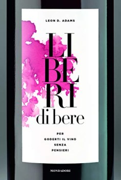 liberi di bere per goderti il vino senza pensieri