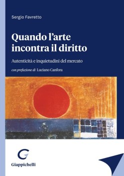 quando l\'arte incontra il diritto autenticit e inquietudini del mercato