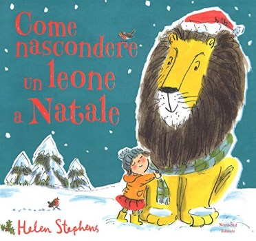 come nascondere un leone a natale ediz a colori