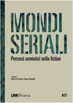 mondi seriali percorsi semiotici nella fiction