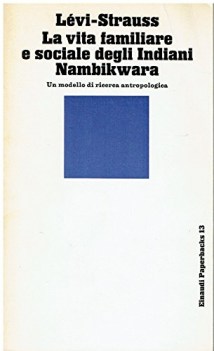 vita familiare e sociale degli indiani nambikwara