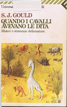 quando i cavalli avevano le dita misteri e stranezze della natura