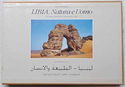 libia uomo e natura geologia preistoria e storia della libia