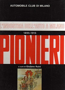 pionieri l\'industria dell\'auto a milano 1895 1915