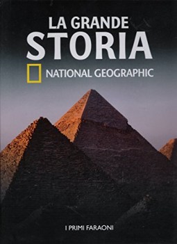 Grande storia national geographic i primi faraoni n1