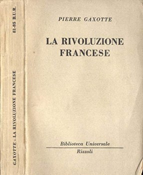 rivoluzione francese Gaxotte 2ed. Rizzoli 1950