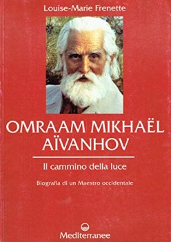 omraam mikhael aivanhov il cammino della luce