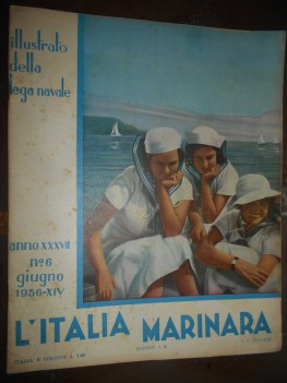 italia marinara numero 6 giugno 1936 illustrato della lega navale