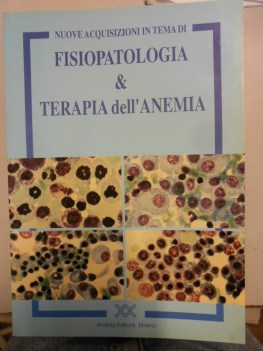 nuove acquisizioni in tema di fisiopatologia e terapia dell\'anemia