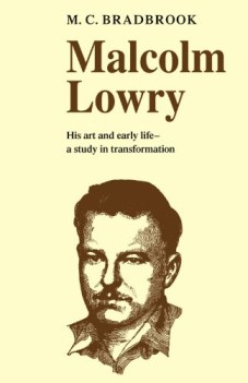 malcolm lowry his art and early life a study in transformation