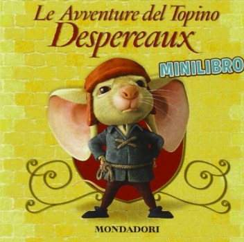 avventure del topino despereaux minilibro ediz illustrata MINILIBRO