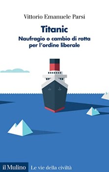 titanic naufragio o cambio di rotta per l\'ordine liberale