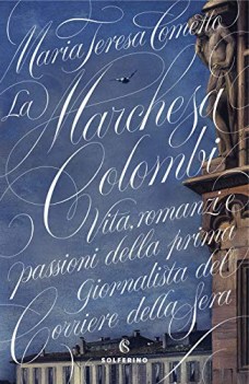 marchesa colombi vita romanzi e passioni della prima giornalista