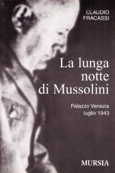 lunga notte di mussolini palazzo venezia 1943