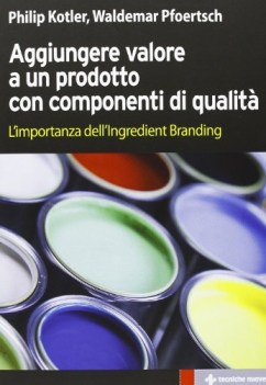 aggiungere valore a un prodotto con componenti di qualit limportan