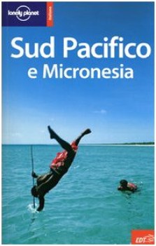 sud pacifico e micronesia lonely planet